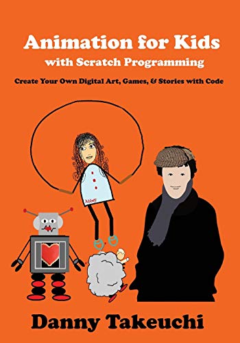 Stock image for Animation for Kids with Scratch Programming: Create Your Own Digital Art, Games, and Stories with Code for sale by Zoom Books Company