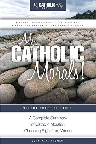 Imagen de archivo de My Catholic Morals! (My Catholic Life! Series) (Volume 3) a la venta por HPB-Diamond