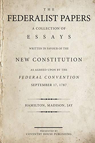 9780692528310: The Federalist Papers: A Collection of Essays Written in Favour of the New Constitution