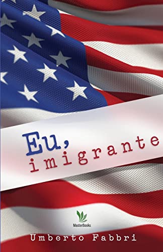 9780692528402: Eu, imigrante (Portuguese Edition)