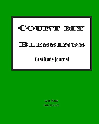 9780692528433: Count My Blessings: Gratitude Journal (1033 Main Journals)