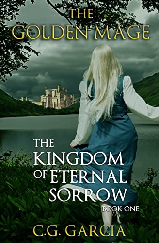 9780692529140: The Kingdom of Eternal Sorrow: Volume 1 (The Golden Mage)