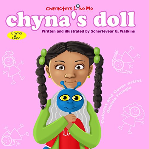 Stock image for Characters Like Me- Chyna's Doll: Chyna And Luna (Characters Like Me: Chyna and Luna) for sale by SecondSale