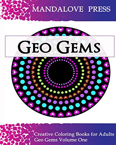 Imagen de archivo de Geo Gems One: 50 Geometric Design Mandalas Offer Hours of Coloring Fun for the Entire Family a la venta por GF Books, Inc.