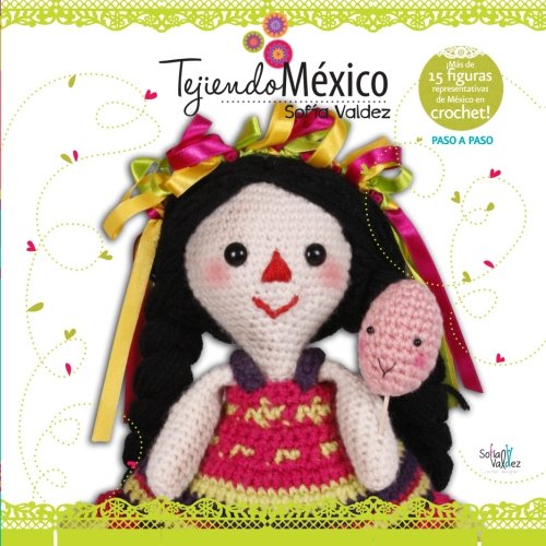 Imagen de archivo de Tejiendo Mexico: Figuras representativas de Mexico en crochet (Spanish Edition) a la venta por GF Books, Inc.