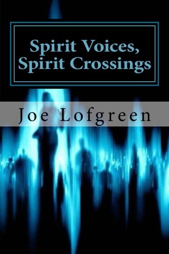 Stock image for Spirit Voices, Spirit Crossings: The incredible true story of EVP dialogue and spiritual discovery for sale by WorldofBooks