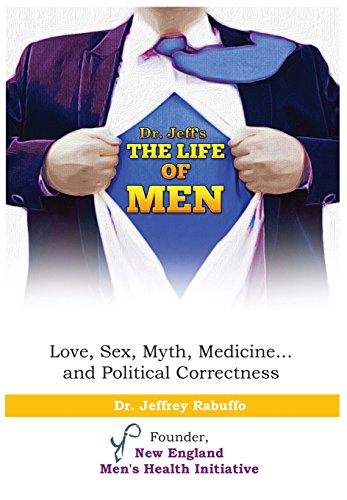 Beispielbild fr The Life of Men : Love, Sex, Myth, Medicine. and Political Correctness zum Verkauf von Better World Books