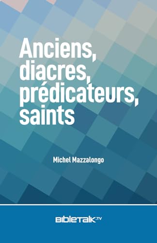 Stock image for Anciens, diacres, predicateurs, saints (French Edition) for sale by GF Books, Inc.