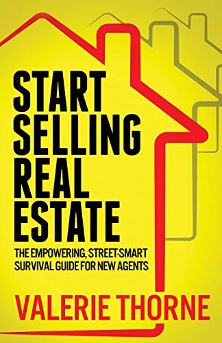 Imagen de archivo de Start Selling Real Estate: The Empowering, Street-Smart Survival Guide for New Agents a la venta por HPB-Red