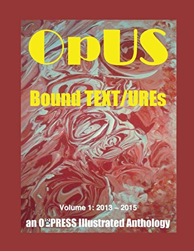 Stock image for OpUS: Bound TEXT/UREs: Volume 1: 2013 - 2015 (eF[r]I(e)NDs) for sale by Lucky's Textbooks