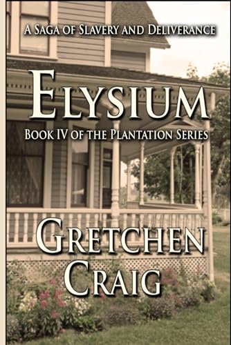 Beispielbild fr Elysium: Book IV of The Plantation Series zum Verkauf von BooksRun