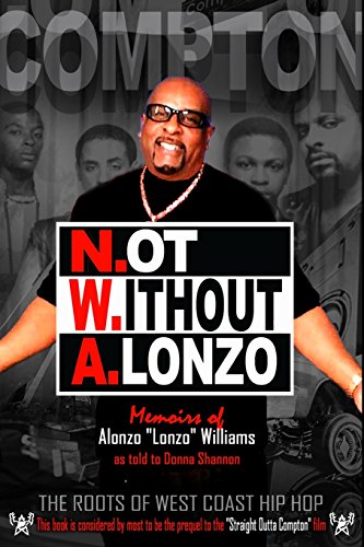 Beispielbild fr N.ot W.ithout A.lonzo: The history of west coast hip hop. zum Verkauf von Books From California