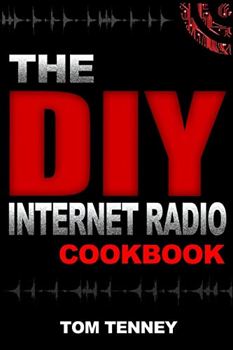 Beispielbild fr The DIY Internet Radio Cookbook: A Beginner's Guide to Building Your Own 24/7 Streaming Network (Paperback or Softback) zum Verkauf von BargainBookStores