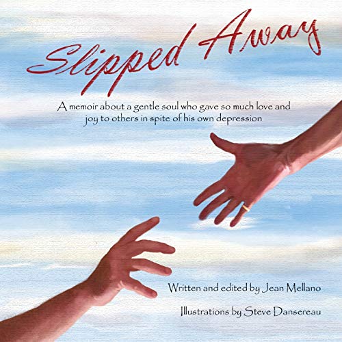 Imagen de archivo de Slipped Away: A memoir about a gentle soul who gave so much love and joy to others in spite of his own depression. a la venta por ThriftBooks-Atlanta