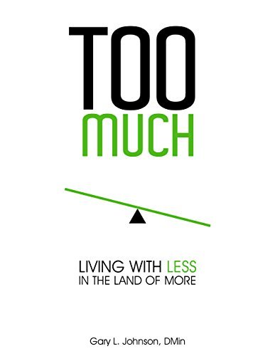 Stock image for Too Much: Living with Less in the Land of More for sale by SecondSale
