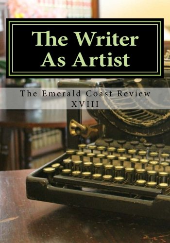 Stock image for The Writer As Artist: Emerald Coast Review XVIII for sale by ThriftBooks-Dallas