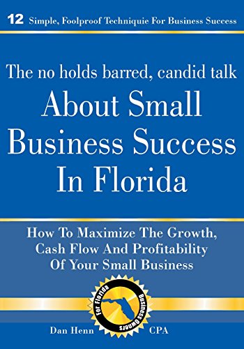 Beispielbild fr The No Holds Barred, Candid Talk About Small Business Success in Florida zum Verkauf von ThriftBooks-Atlanta