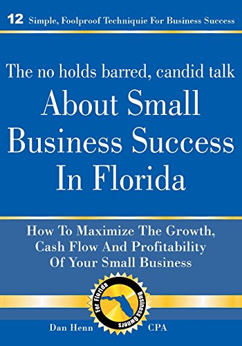 Imagen de archivo de The No Holds Barred, Candid Talk About Small Business Success in Florida a la venta por ThriftBooks-Atlanta