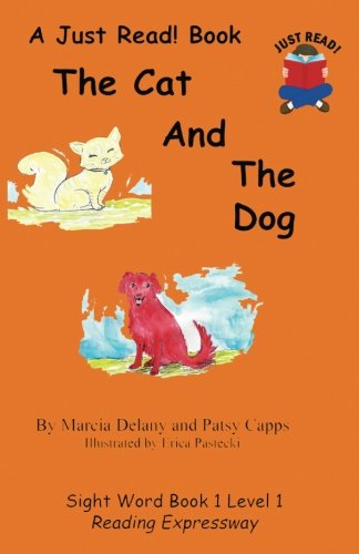 9780692542644: The Cat and the Dog: Level 1 Just Read! Sight Word Reader