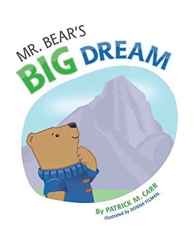Beispielbild fr Mr. Bear's Big Dream: Overcoming Life's Challenges Through Determination and Perseverance zum Verkauf von SecondSale