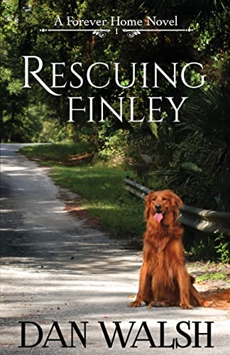 Beispielbild fr Rescuing Finley : A Forever Home Novel - Book 1 zum Verkauf von Better World Books