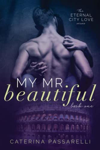 Stock image for My Mr. Beautiful: Eternal City Love, Book 1 for sale by SecondSale