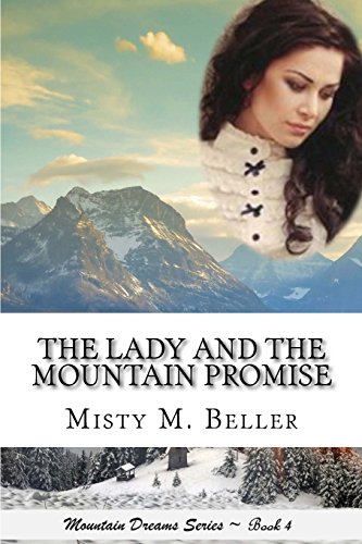 Stock image for The Lady and the Mountain Promise (Mountain Dreams Series) (Volume 4) for sale by HPB-Diamond