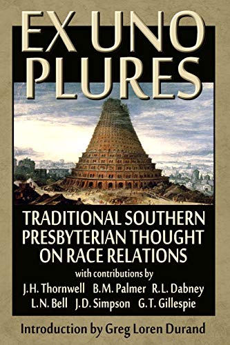 Beispielbild fr Ex Uno Plures: Traditional Southern Presbyterian Thought on Race Relations zum Verkauf von GF Books, Inc.