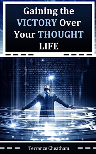 9780692543863: Gaining the Victory Over Your Thought Life