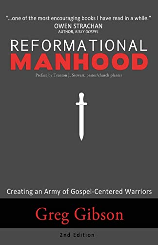 Beispielbild fr Reformational Manhood: Creating a Culture of Gospel-Centered Warriors zum Verkauf von Lucky's Textbooks