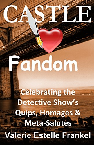 Imagen de archivo de Castle Loves Fandom: Celebrating the Detective Show's Quips, Homages, and Meta-Salutes a la venta por Gulf Coast Books