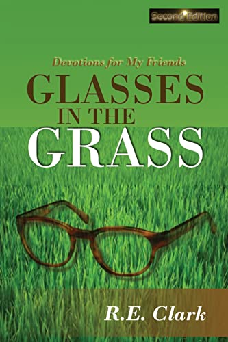 Stock image for Glasses in the Grass : Devotions for My Friends for sale by Better World Books