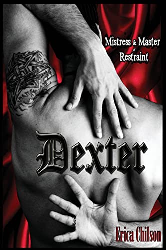 Stock image for Dexter (Mistress & Master of Restraint) for sale by Lucky's Textbooks