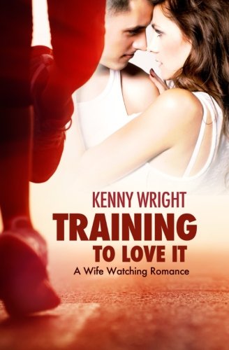 9780692547007: Training to Love It: A Hotwife Romance