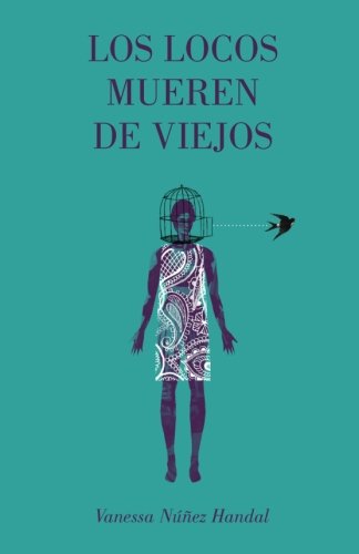Imagen de archivo de Los locos mueren de viejos (Bovarismos) (Spanish Edition) a la venta por Bayside Books
