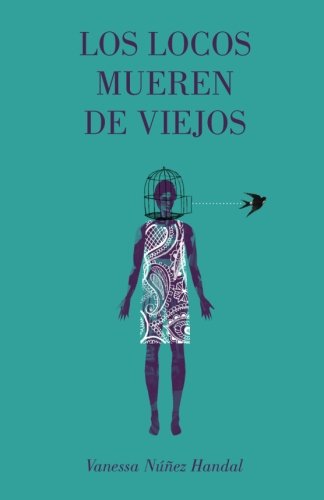 Stock image for Los locos mueren de viejos (Bovarismos) (Spanish Edition) for sale by Books Unplugged