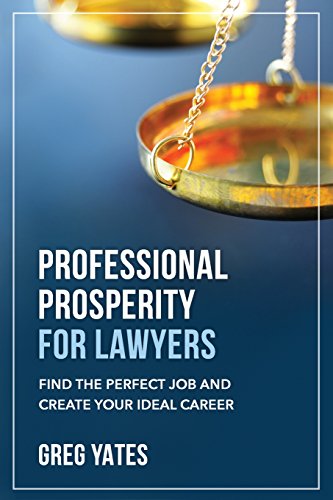 Stock image for Professional Prosperity For Lawyers: Find The Perfect Job And Create Your Ideal Career for sale by Lucky's Textbooks