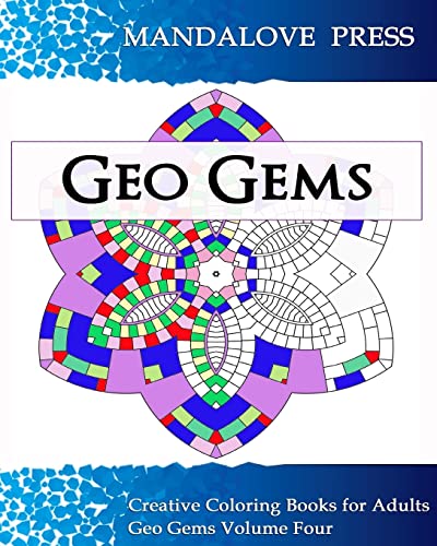 Beispielbild fr Geo Gems Four:: 50 Geometric Design Mandalas Offer Hours of Coloring Fun! Everyone in the family can express their inner artist zum Verkauf von GF Books, Inc.
