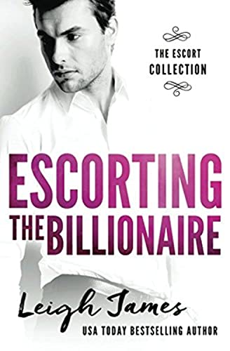 Imagen de archivo de Escorting the Billionaire (The Escort Collection) a la venta por SecondSale