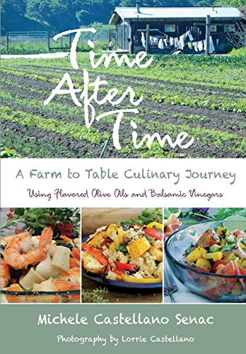 Beispielbild fr Time After Time: A Farm to Table Culinary Journey zum Verkauf von SecondSale