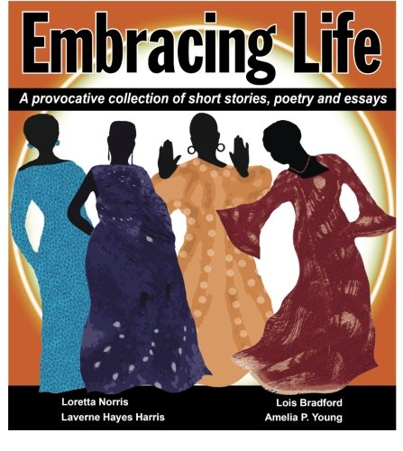 Beispielbild fr Embracing Life: A Provocative Collection Of Short Stories, Poetry and Essays zum Verkauf von Revaluation Books