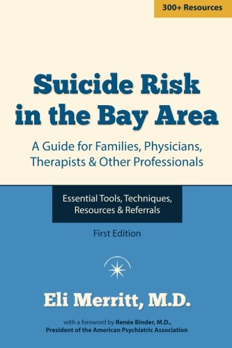 Imagen de archivo de Suicide Risk in the Bay Area : A Guide for Families, Physicians, Therapists, and Other Professionals a la venta por Better World Books