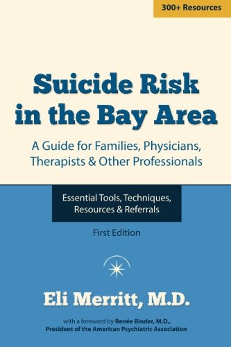 9780692552629: Suicide Risk in the Bay Area: A Guide for Families, Physicians, Therapists, and Other Professionals