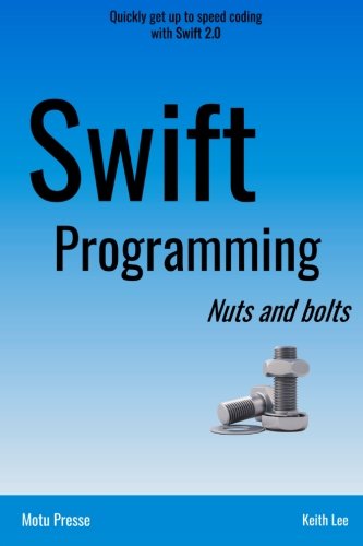 9780692552896: Swift Programming Nuts and Bolts