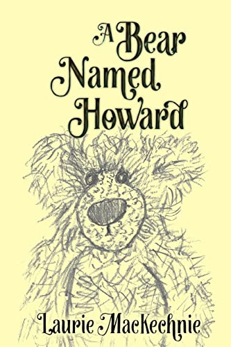 Imagen de archivo de A Bear Named Howard: 1 (The Teddy Bear Chronicles) a la venta por AwesomeBooks