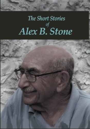 Stock image for The Short Stories of Alex B. Stone for sale by Neils Books
