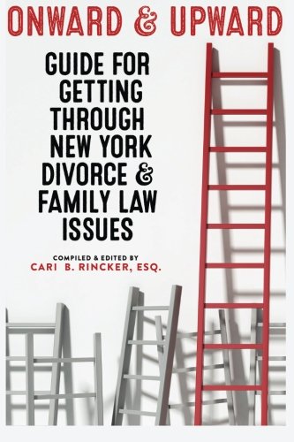 Beispielbild fr Onward and Upward : Guide for Getting Through New York Divorce and Family Law Issues zum Verkauf von Better World Books