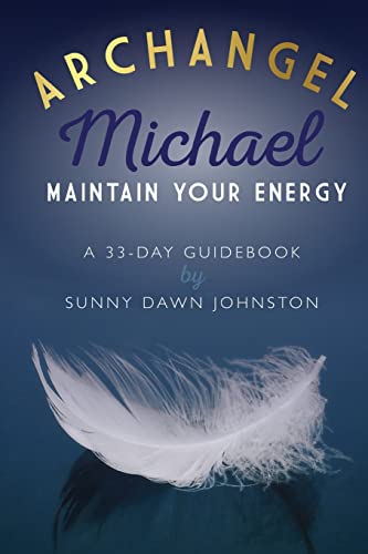 Stock image for Archangel Michael: Maintain Your Energy: A 33-Day Guidebook for sale by ThriftBooks-Dallas