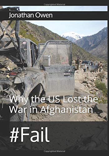 Imagen de archivo de Fail: Why the US Lost the War in Afghanistan a la venta por St Vincent de Paul of Lane County