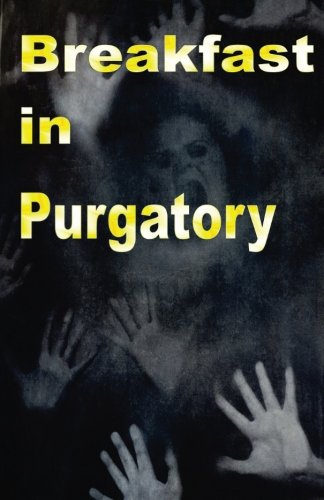 Stock image for Breakfast in Purgatory for sale by Revaluation Books